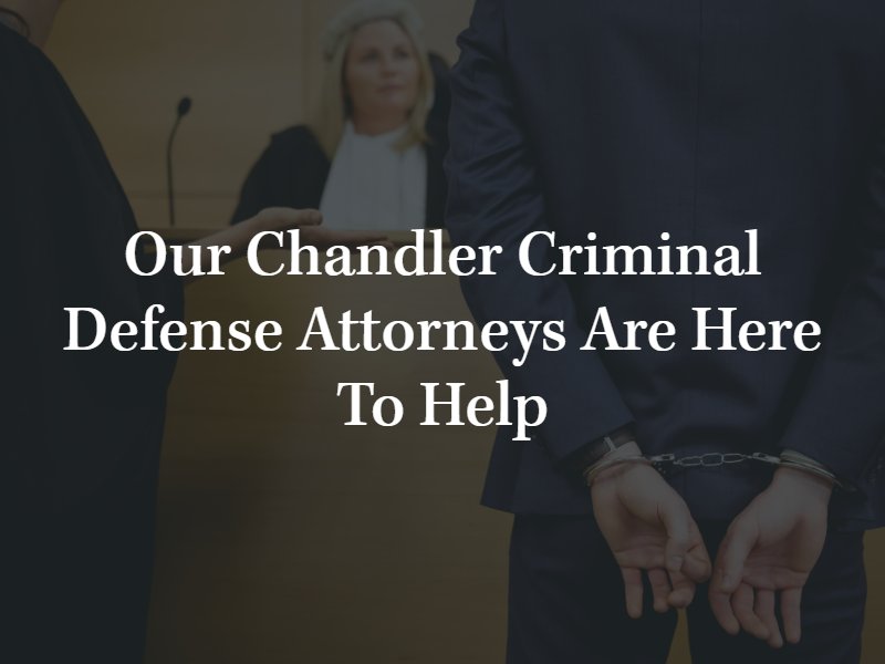 Chandler criminal defense attorney 