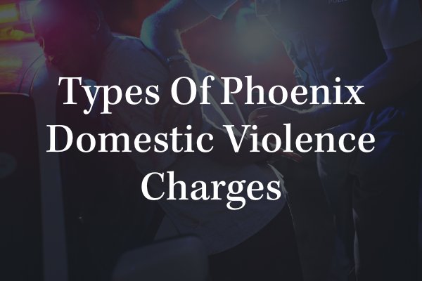 Phoenix domestic violence attorney 