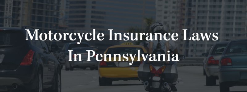 Motorcycle Insurance Laws  in Pennsylvania