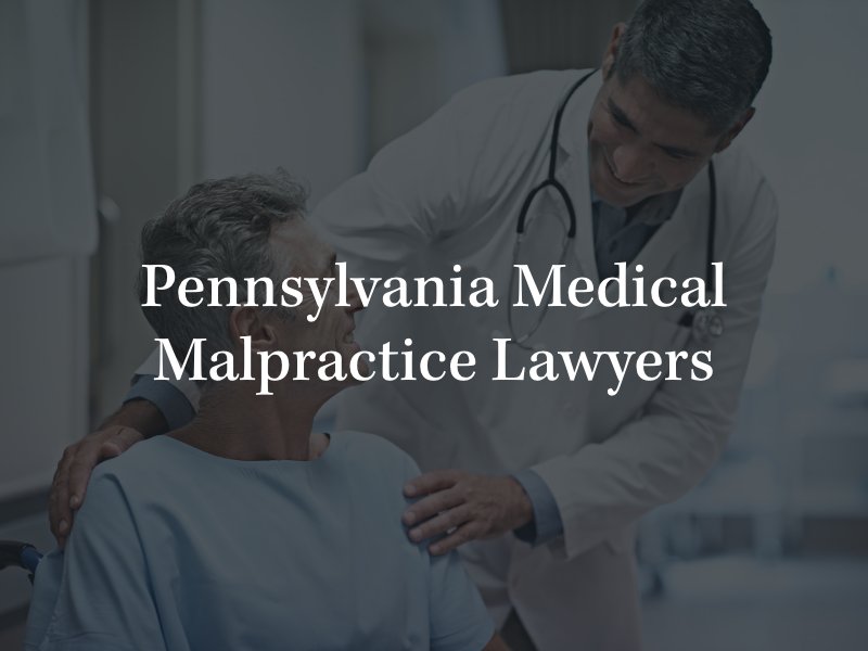 Pennsylvania medical malpractice lawyers