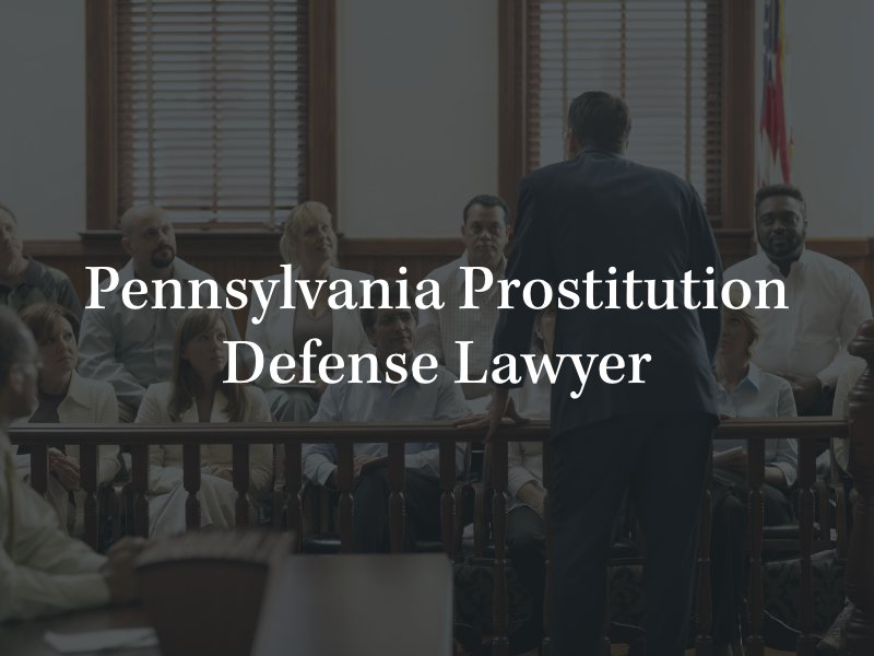 Pennsylvania prostitution defense lawyer